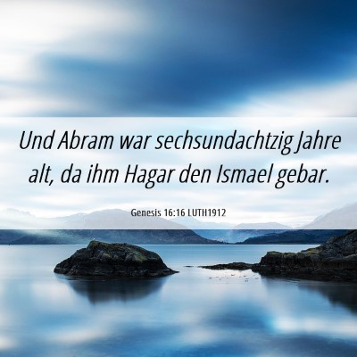 Picture 06 - Genesis 16:16 LUTH1912 - Und Abram war sechsundachtzig Jahre alt, da ihm - Bible Verse Picture