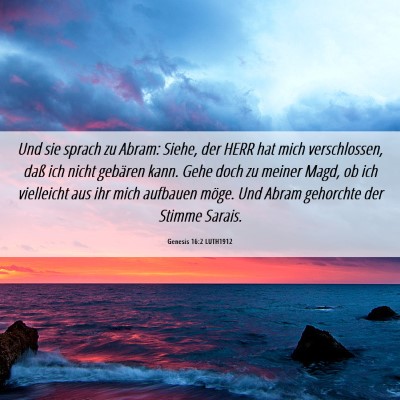 Picture 06 - Genesis 16:2 LUTH1912 - Und sie sprach zu Abram: Siehe, der HERR hat mich - Bible Verse Picture