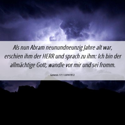 Picture 06 - Genesis 17:1 LUTH1912 - Als nun Abram neunundneunzig Jahre alt war, - Bible Verse Picture