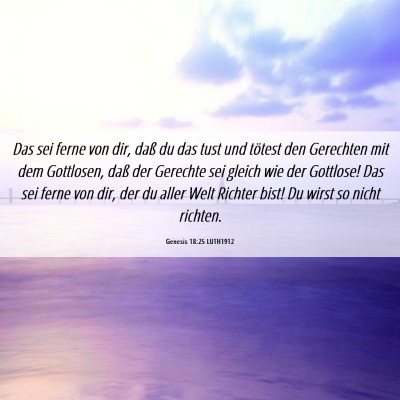 Picture 06 - Genesis 18:25 LUTH1912 - Das sei ferne von dir, daß du das tust und - Bible Verse Picture