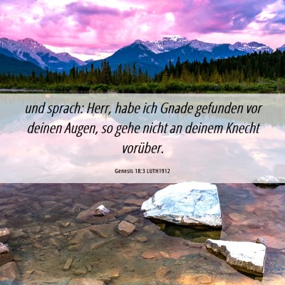 Picture 06 - Genesis 18:3 LUTH1912 - und sprach: Herr, habe ich Gnade gefunden vor - Bible Verse Picture