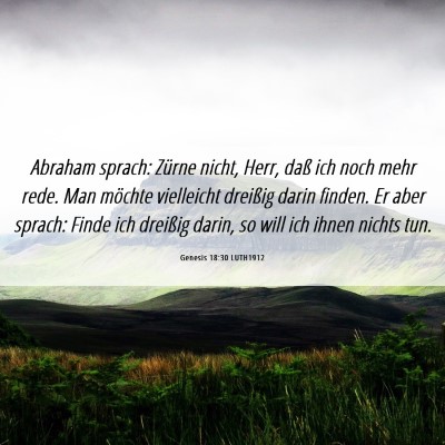 Picture 06 - Genesis 18:30 LUTH1912 - Abraham sprach: Zürne nicht, Herr, daß ich noch - Bible Verse Picture