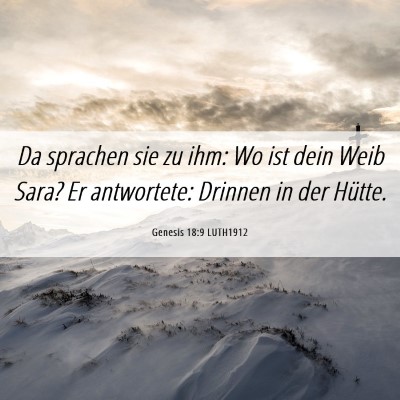 Picture 06 - Genesis 18:9 LUTH1912 - Da sprachen sie zu ihm: Wo ist dein Weib Sara? Er - Bible Verse Picture