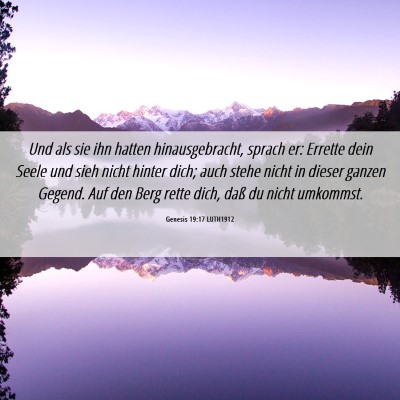 Picture 06 - Genesis 19:17 LUTH1912 - Und als sie ihn hatten hinausgebracht, sprach er: - Bible Verse Picture