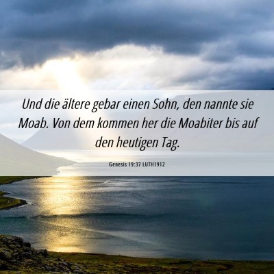 Picture 06 - Genesis 19:37 LUTH1912 - Und die ältere gebar einen Sohn, den nannte sie - Bible Verse Picture
