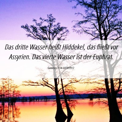 Picture 06 - Genesis 2:14 LUTH1912 - Das dritte Wasser heißt Hiddekel, das fließt - Bible Verse Picture