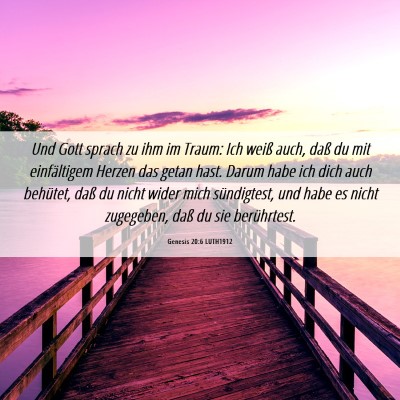 Picture 06 - Genesis 20:6 LUTH1912 - Und Gott sprach zu ihm im Traum: Ich weiß auch, - Bible Verse Picture