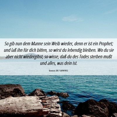 Picture 06 - Genesis 20:7 LUTH1912 - So gib nun dem Manne sein Weib wieder, denn er - Bible Verse Picture