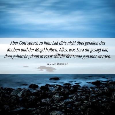 Picture 06 - Genesis 21:12 LUTH1912 - Aber Gott sprach zu ihm: Laß dir's nicht übel - Bible Verse Picture