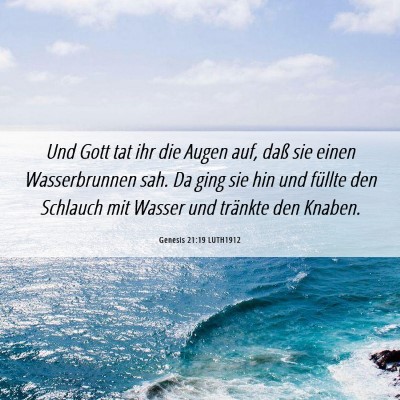 Picture 06 - Genesis 21:19 LUTH1912 - Und Gott tat ihr die Augen auf, daß sie einen - Bible Verse Picture