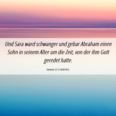Picture 06 - Genesis 21:2 LUTH1912 - Und Sara ward schwanger und gebar Abraham einen - Bible Verse Picture