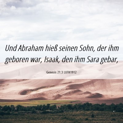Picture 06 - Genesis 21:3 LUTH1912 - Und Abraham hieß seinen Sohn, der ihm geboren - Bible Verse Picture