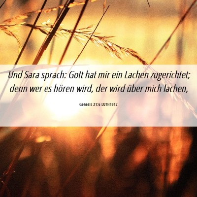 Picture 06 - Genesis 21:6 LUTH1912 - Und Sara sprach: Gott hat mir ein Lachen - Bible Verse Picture
