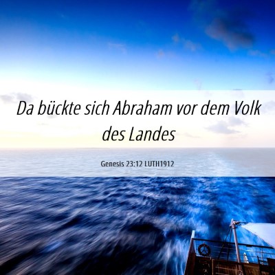 Picture 06 - Genesis 23:12 LUTH1912 - Da bückte sich Abraham vor dem Volk des - Bible Verse Picture