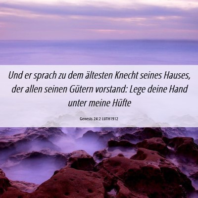 Picture 06 - Genesis 24:2 LUTH1912 - Und er sprach zu dem ältesten Knecht seines - Bible Verse Picture