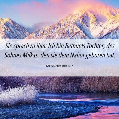 Picture 06 - Genesis 24:24 LUTH1912 - Sie sprach zu ihm: Ich bin Bethuels Tochter, des - Bible Verse Picture