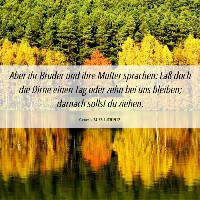 Picture 06 - Genesis 24:55 LUTH1912 - Aber ihr Bruder und ihre Mutter sprachen: Laß - Bible Verse Picture