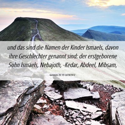 Picture 06 - Genesis 25:13 LUTH1912 - und das sind die Namen der Kinder Ismaels, davon - Bible Verse Picture