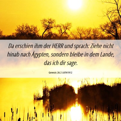 Picture 06 - Genesis 26:2 LUTH1912 - Da erschien ihm der HERR und sprach: Ziehe nicht - Bible Verse Picture