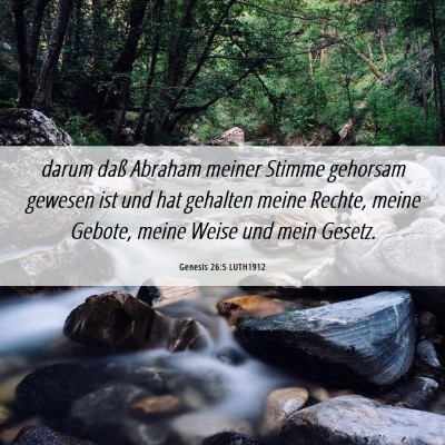 Picture 06 - Genesis 26:5 LUTH1912 - darum daß Abraham meiner Stimme gehorsam gewesen - Bible Verse Picture