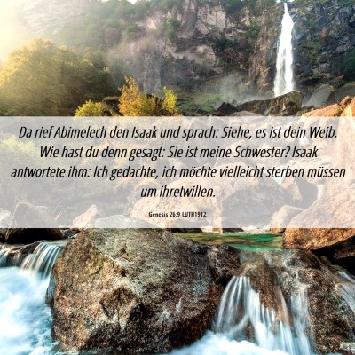 Picture 06 - Genesis 26:9 LUTH1912 - Da rief Abimelech den Isaak und sprach: Siehe, es - Bible Verse Picture