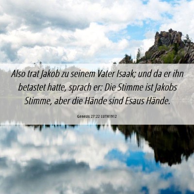 Picture 06 - Genesis 27:22 LUTH1912 - Also trat Jakob zu seinem Vater Isaak; und da er - Bible Verse Picture