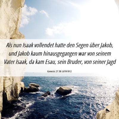 Picture 06 - Genesis 27:30 LUTH1912 - Als nun Isaak vollendet hatte den Segen über - Bible Verse Picture