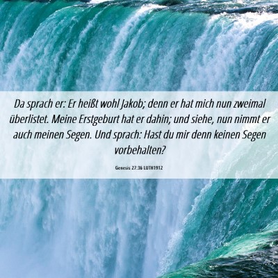 Picture 06 - Genesis 27:36 LUTH1912 - Da sprach er: Er heißt wohl Jakob; denn er hat - Bible Verse Picture
