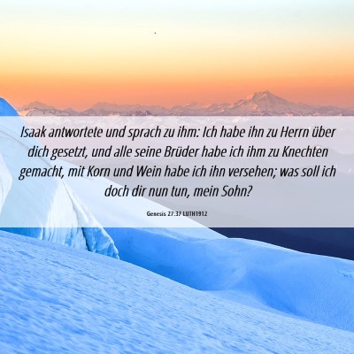 Picture 06 - Genesis 27:37 LUTH1912 - Isaak antwortete und sprach zu ihm: Ich habe ihn - Bible Verse Picture