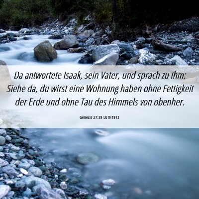 Picture 06 - Genesis 27:39 LUTH1912 - Da antwortete Isaak, sein Vater, und sprach zu - Bible Verse Picture