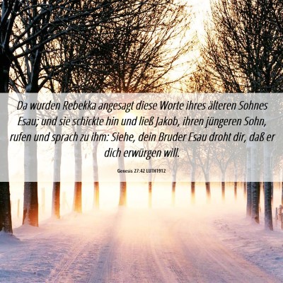 Picture 06 - Genesis 27:42 LUTH1912 - Da wurden Rebekka angesagt diese Worte ihres - Bible Verse Picture