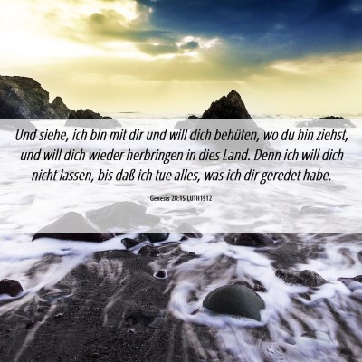 Picture 06 - Genesis 28:15 LUTH1912 - Und siehe, ich bin mit dir und will dich - Bible Verse Picture