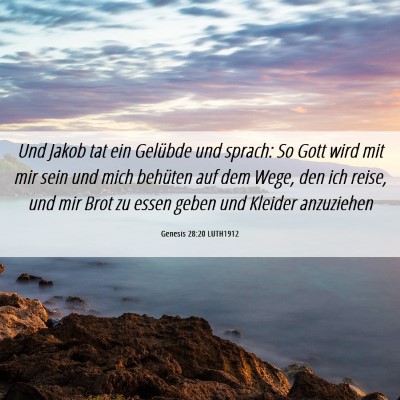Picture 06 - Genesis 28:20 LUTH1912 - Und Jakob tat ein Gelübde und sprach: So Gott - Bible Verse Picture