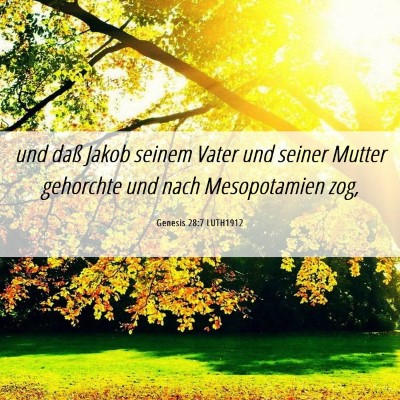 Picture 06 - Genesis 28:7 LUTH1912 - und daß Jakob seinem Vater und seiner Mutter - Bible Verse Picture