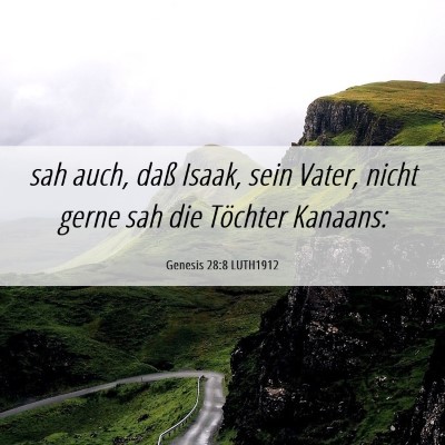 Picture 06 - Genesis 28:8 LUTH1912 - sah auch, daß Isaak, sein Vater, nicht gerne sah - Bible Verse Picture