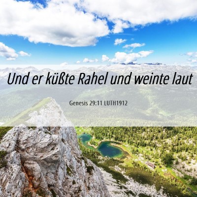 Picture 06 - Genesis 29:11 LUTH1912 - Und er küßte Rahel und weinte - Bible Verse Picture