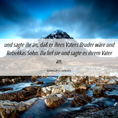 Picture 06 - Genesis 29:12 LUTH1912 - und sagte ihr an, daß er ihres Vaters Bruder - Bible Verse Picture