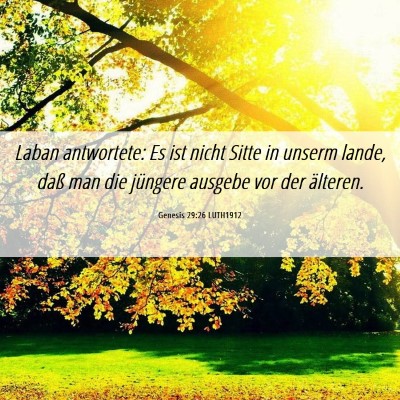 Picture 06 - Genesis 29:26 LUTH1912 - Laban antwortete: Es ist nicht Sitte in unserm - Bible Verse Picture