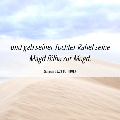 Picture 06 - Genesis 29:29 LUTH1912 - und gab seiner Tochter Rahel seine Magd Bilha zur - Bible Verse Picture