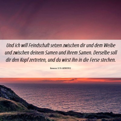 Picture 06 - Genesis 3:15 LUTH1912 - Und ich will Feindschaft setzen zwischen dir und - Bible Verse Picture