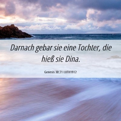 Picture 06 - Genesis 30:21 LUTH1912 - Darnach gebar sie eine Tochter, die hieß sie - Bible Verse Picture