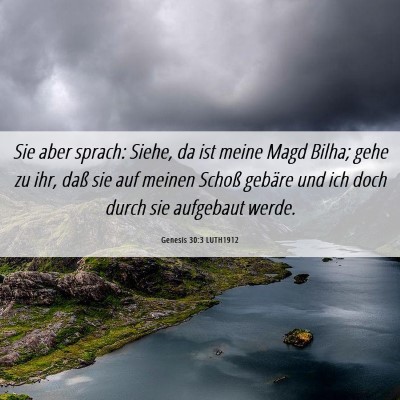 Picture 06 - Genesis 30:3 LUTH1912 - Sie aber sprach: Siehe, da ist meine Magd Bilha; - Bible Verse Picture