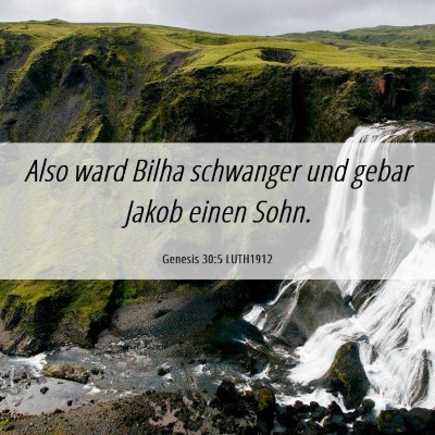 Picture 06 - Genesis 30:5 LUTH1912 - Also ward Bilha schwanger und gebar Jakob einen - Bible Verse Picture