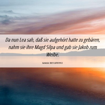 Picture 06 - Genesis 30:9 LUTH1912 - Da nun Lea sah, daß sie aufgehört hatte zu - Bible Verse Picture