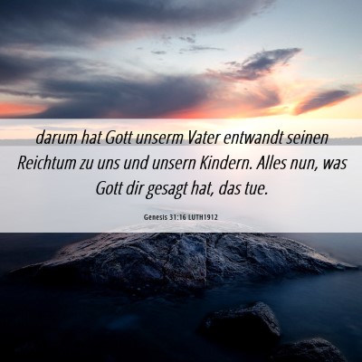 Picture 06 - Genesis 31:16 LUTH1912 - darum hat Gott unserm Vater entwandt seinen - Bible Verse Picture