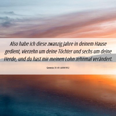 Picture 06 - Genesis 31:41 LUTH1912 - Also habe ich diese zwanzig Jahre in deinem Hause - Bible Verse Picture