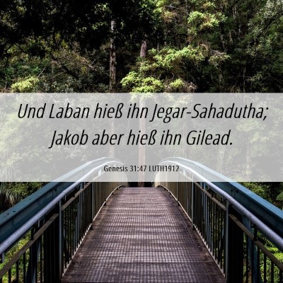 Picture 06 - Genesis 31:47 LUTH1912 - Und Laban hieß ihn Jegar-Sahadutha; Jakob aber - Bible Verse Picture