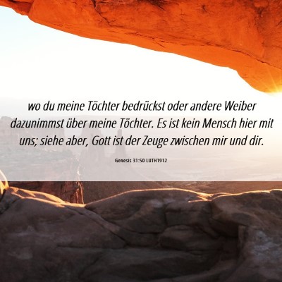 Picture 06 - Genesis 31:50 LUTH1912 - wo du meine Töchter bedrückst oder andere - Bible Verse Picture
