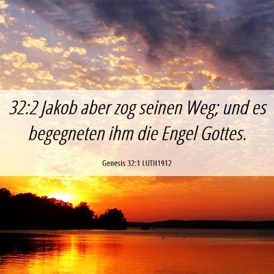 Picture 06 - Genesis 32:1 LUTH1912 - 32:2 Jakob aber zog seinen Weg; und es begegneten - Bible Verse Picture