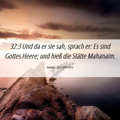 Picture 06 - Genesis 32:2 LUTH1912 - 32:3 Und da er sie sah, sprach er: Es sind Gottes - Bible Verse Picture